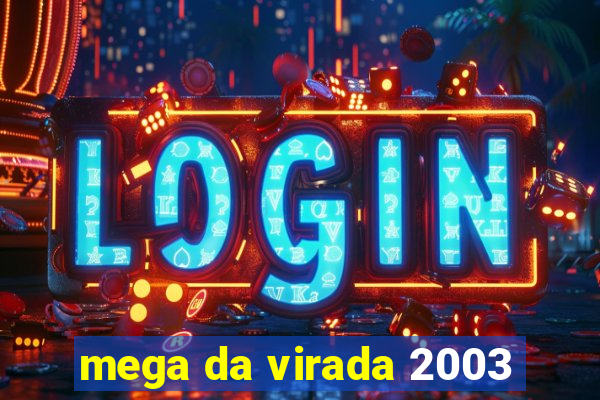 mega da virada 2003